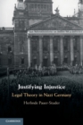 Justifying Injustice : Legal Theory in Nazi Germany - Book
