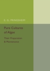 Pure Cultures of Algae : Their Preparation and Maintenance - Book