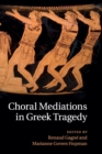 Choral Mediations in Greek Tragedy - Book