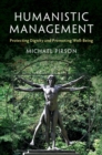 Humanistic Management : Protecting Dignity and Promoting Well-Being - Book