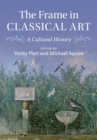 The Frame in Classical Art : A Cultural History - Book