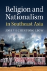 Religion and Nationalism in Southeast Asia - Book
