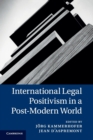 International Legal Positivism in a Post-Modern World - Book