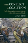 From Conflict to Coalition : Profit-Sharing Institutions and the Political Economy of Trade - Book