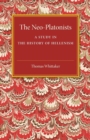 The Neo-Platonists : A Study in the History of Hellenism - Book