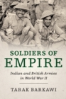 Soldiers of Empire : Indian and British Armies in World War II - Book