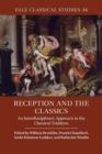 Reception and the Classics : An Interdisciplinary Approach to the Classical Tradition - Book