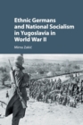Ethnic Germans and National Socialism in Yugoslavia in World War II - Book