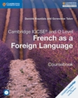 Cambridge IGCSE (R) and O Level French as a Foreign Language Coursebook with Audio CDs (2) - Book