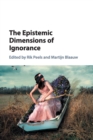 The Epistemic Dimensions of Ignorance - Book