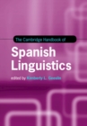 The Cambridge Handbook of Spanish Linguistics - Book