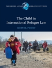 The Child in International Refugee Law - Book