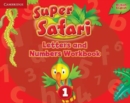 Super Safari Level 1 Letters and Numbers Workbook - Book