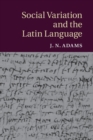Social Variation and the Latin Language - Book