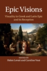 Epic Visions : Visuality in Greek and Latin Epic and its Reception - Book