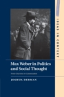 Max Weber in Politics and Social Thought : From Charisma to Canonization - Book