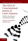 The DNA of Constitutional Justice in Latin America : Politics, Governance, and Judicial Design - Book