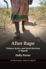 After Rape : Violence, Justice, and Social Harmony in Uganda - Book