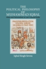 The Political Philosophy of Muhammad Iqbal : Islam and Nationalism in Late Colonial India - Book
