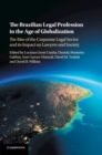The Brazilian Legal Profession in the Age of Globalization : The Rise of the Corporate Legal Sector and its Impact on Lawyers and Society - Book