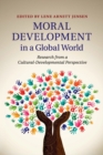 Moral Development in a Global World : Research from a Cultural-Developmental Perspective - Book