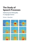 The Study of Speech Processes : Addressing the Writing Bias in Language Science - Book