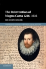 The Reinvention of Magna Carta 1216-1616 - Book