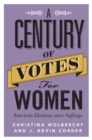 A Century of Votes for Women : American Elections Since Suffrage - Book
