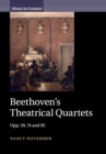 Beethoven's Theatrical Quartets : Opp. 59, 74 and 95 - Book