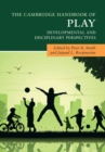 The Cambridge Handbook of Play : Developmental and Disciplinary Perspectives - Book