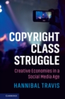 Copyright Class Struggle : Creative Economies in a Social Media Age - Book