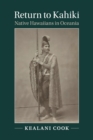 Return to Kahiki : Native Hawaiians in Oceania - Book