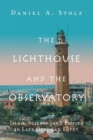 The Lighthouse and the Observatory : Islam, Science, and Empire in Late Ottoman Egypt - Book