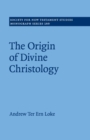 The Origin of Divine Christology - Book