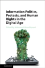 Information Politics, Protests, and Human Rights in the Digital Age - eBook