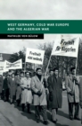 West Germany, Cold War Europe and the Algerian War - eBook