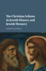 Christian Schism in Jewish History and Jewish Memory - eBook