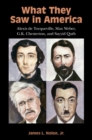 What They Saw in America : Alexis de Tocqueville, Max Weber, G. K. Chesterton, and Sayyid Qutb - eBook