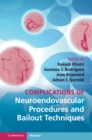 Complications of Neuroendovascular Procedures and Bailout Techniques - eBook