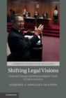 Shifting Legal Visions : Judicial Change and Human Rights Trials in Latin America - eBook