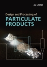 Design and Processing of Particulate Products - eBook