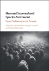 Human Dispersal and Species Movement : From Prehistory to the Present - eBook