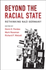 Beyond the Racial State : Rethinking Nazi Germany - eBook