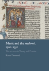 Music and the moderni, 1300-1350 : The ars nova in Theory and Practice - eBook