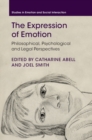 Expression of Emotion : Philosophical, Psychological and Legal Perspectives - eBook