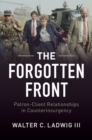 Forgotten Front : Patron-Client Relationships in Counterinsurgency - eBook