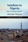 Salafism in Nigeria : Islam, Preaching, and Politics - eBook