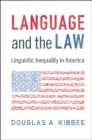 Language and the Law : Linguistic Inequality in America - eBook