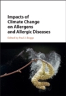 Impacts of Climate Change on Allergens and Allergic Diseases - eBook