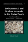 Environmental and Nuclear Networks in the Global South : How Skills Shape International Cooperation - eBook
